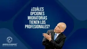 ¿Cuáles opciones migratorias tienen los profesionales?