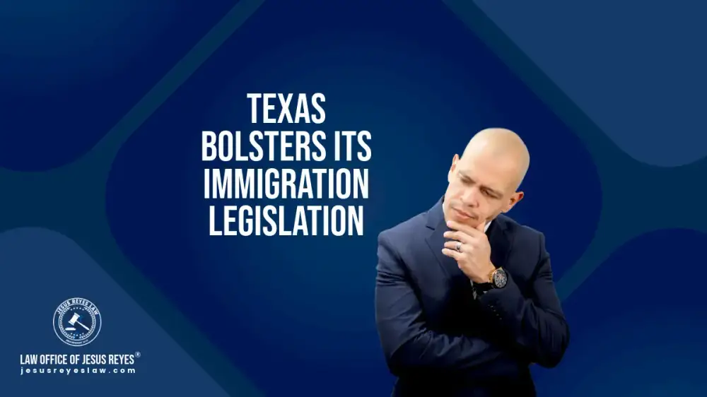 Texas Bolsters Its Immigration Legislation