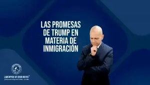 Las Promesas de Trump en Materia de Inmigración