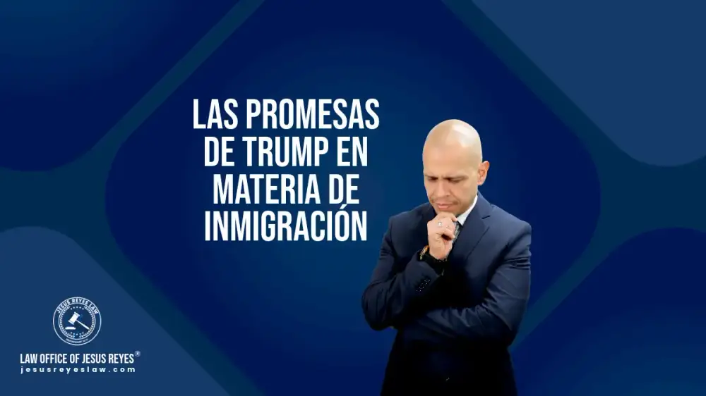 Las Promesas de Trump en Materia de Inmigración