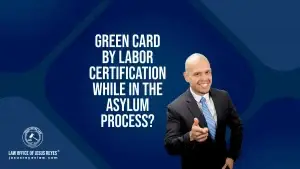 Residency by labor certification while in the asylum process?