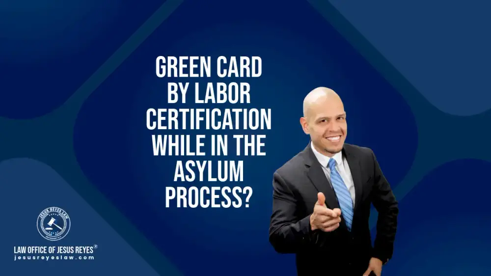 Residency by labor certification while in the asylum process?