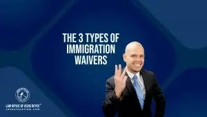 The 3 types of immigration waivers