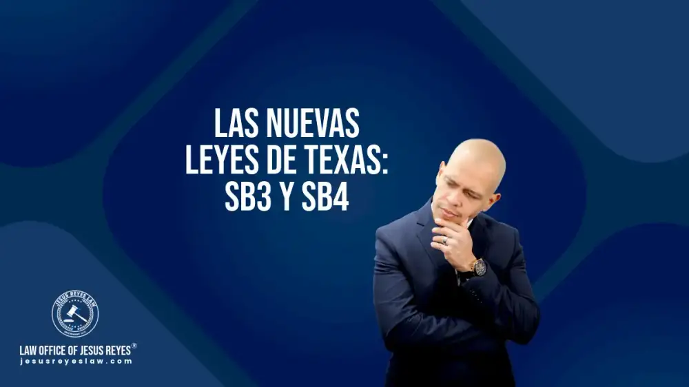 Las Nuevas Leyes de Texas: SB3 & SB4