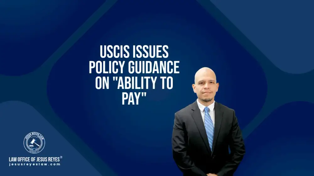 USCIS Issues Policy Guidance on "Ability to Pay"