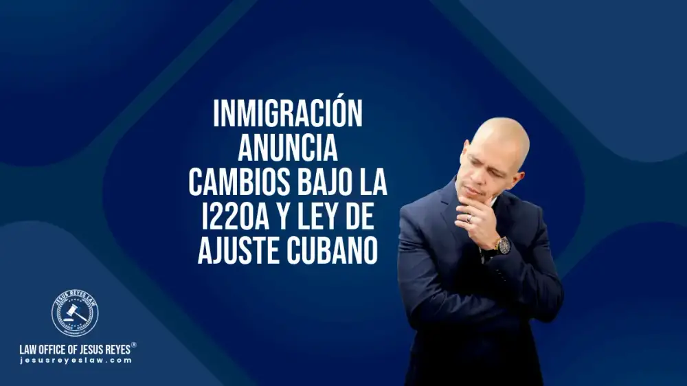 Inmigración anuncia cambios bajo la I220A y ley de ajuste Cubano