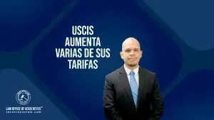 USCIS aumenta varias de sus tarifas