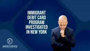 Immigrant Debit Card program investigated in New York