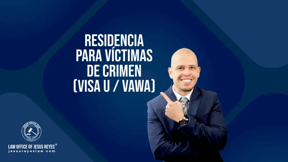 Residencia para víctimas de crimen (Visa U/ VAWA)