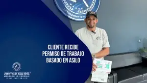 CLIENTE RECIBE PERMISO DE TRABAJO basado en asilo