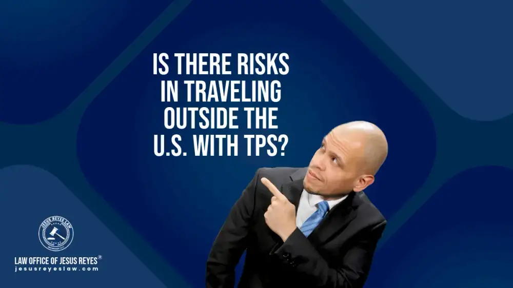 Is there risks in traveling outside the U.S. with TPS?