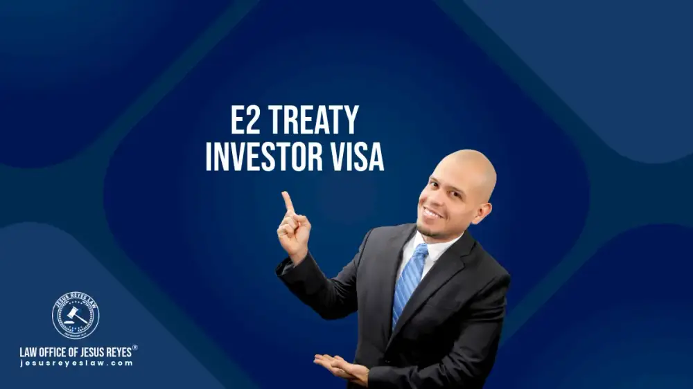 E2 Treaty Investor Visa