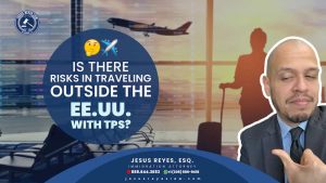 Is there risks in traveling outside the U.S. with TPS?