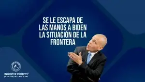Se le escapa de las manos a Biden la situación de la frontera