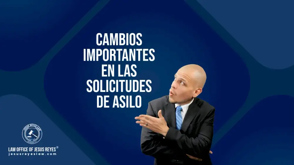 Cambios importantes en las solicitudes de Asilo