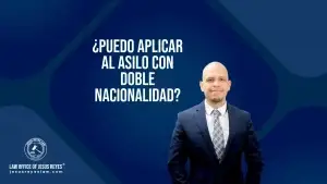 ¿Puedo aplicar al asilo con doble nacionalidad?