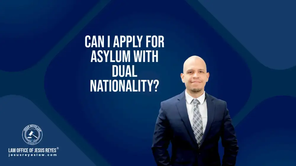 Can I apply for asylum with dual nationality?