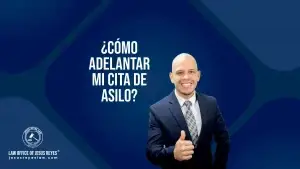 ¿Cómo adelantar mi cita de asilo?