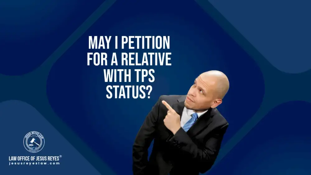 May I petition for a relative with TPS status?