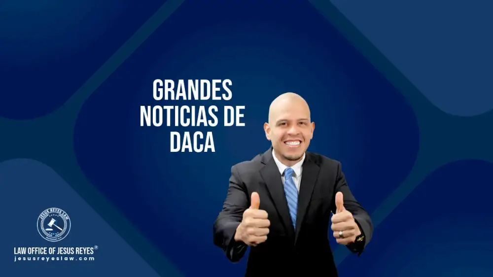 Grandes noticias de DACA