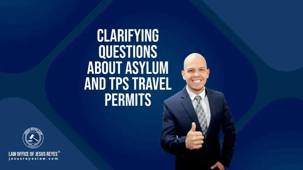 Clarifying questions about asylum and TPS travel permits