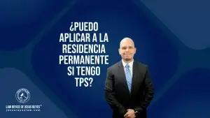 ¿Puedo aplicar a la residencia permanente si tengo TPS?
