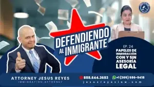 Defendiendo al inmigrante Ep.24: Papeles de inmigración, CON y SIN asesoría legal.