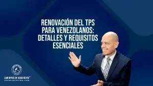 Renovación del TPS para Venezolanos: Detalles y Requisitos Esenciales