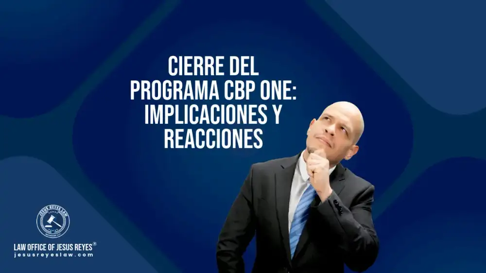 Cierre del programa CBP One: Implicaciones y Reacciones