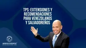 TPS: Extensiones y Recomendaciones para Venezolanos y Salvadoreños