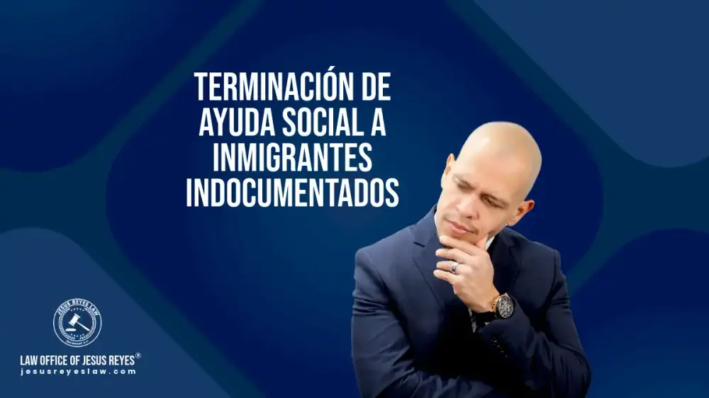 Terminación de ayuda social a inmigrantes indocumentados