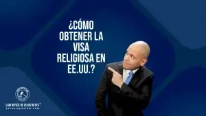 ¿Cómo obtener la Visa Religiosa en EE.UU.?