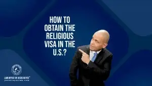 How to obtain the Religious Visa in the U.S.?