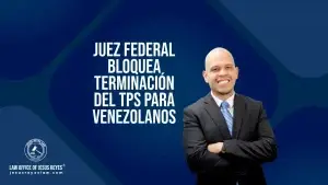 Juez federal bloquea terminación del TPS para Venezolanos