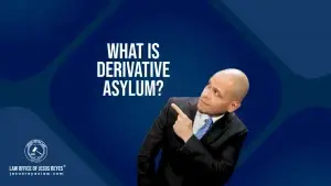 What is derivative asylum?