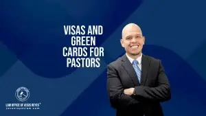 Visas and Green Cards for Pastors