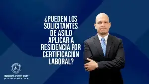 ¿Pueden los solicitantes de asilo aplicar a residencia por certificación laboral dentro de EE.UU.?