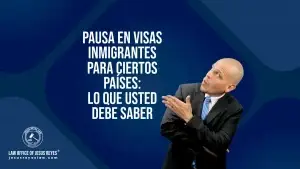 Pausa en visas inmigrantes para ciertos países- lo que usted debe saber