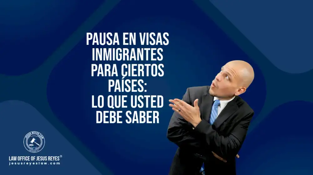 Pausa en visas inmigrantes para ciertos países- lo que usted debe saber