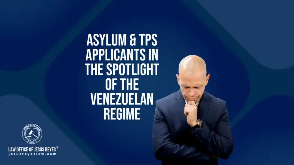 Asylum & TPS Applicants in the spotlight of the Venezuelan regime
