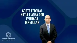 Corte federal niega fianza por entrada irregular