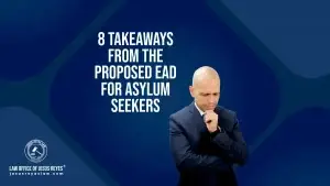 8 Takeaways from the Proposed EAD for Asylum Seekers
