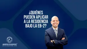 ¿Quiénes pueden aplicar a la residencia bajo la EB2?