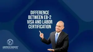 Difference Between EB-2 and Labor Certification