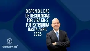 Disponibilidad de residencias por visa EB-2 de Interés Nacional fue extendida hasta abril 2026