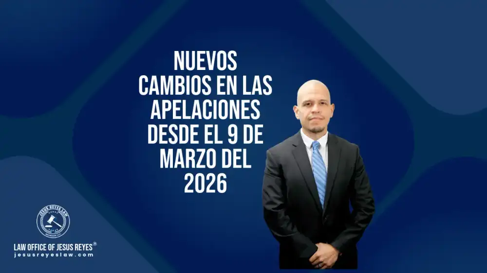 Nuevos Cambios en las Apelaciones desde el 9 de Marzo