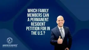 Which family members can a permanent resident petition for in the U.S.?