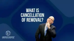 What is cancellation of removal?