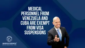 Medical personnel from Venezuela and Cuba are exempt from visa suspensions