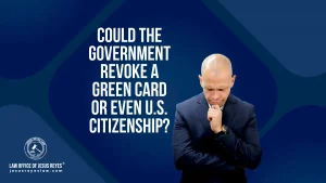 Could the government revoke a green card or even U.S. citizenship